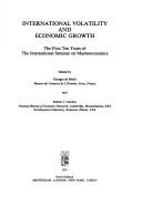 Cover of: International Volatility and Economic Growth: The First Ten Years of the International Seminar on Macroeconomics