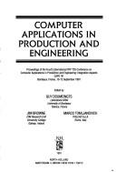 Cover of: Computer Applications in Production and Engineering by Guy Doumeingts, Jim Browne