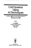 Cover of: CAD systems using AI techniques by IFIP TC 10/WG 10.2 Working Conference on CAD Systems Using AI Techniques (1989 Tokyo, Japan)