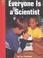 Cover of: Everyone Is a Scientist (Yellow Umbrella Books)