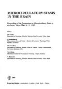 Microcirculatory stasis in the brain by Symposium on Microcirculatory Stasis in the Brain (1993 Tokyo, Japan), M. Tomita, G. McHedlishvili, W. Rosenblum