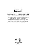 Cover of: Noise and Clutter Rejection in Radars and Imaging Sensors by Japan) International Symposium on Noise and Clutter Rejection in Radars and Imaging Sensors (2nd : 1989 : Kyoto, H. Ogura, T. Suzuki, Denshi Joho Tsushin Gakkai (Japan)
