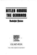 Cover of: Hitler Among the Germans. | Rudolph Binion