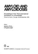 Cover of: Amyloid and amyloidosis: proceedings of the Third International Symposium on Amyloidosis, Póvoa de Varzim, Portugal, 23-28 September 1979
