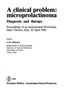 Cover of: A Clinical problem--microprolactinoma, diagnosis and treatment by G.M. Molinatti