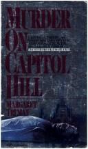 Cover of: Murder On Capitol Hill by Margaret Truman, Margaret Truman