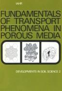 Cover of: Fundamentals of transport phenomena in porous media. by International Symposium on the Fundamentals of Transport Phenomena in Porous Media Haifa 1969.