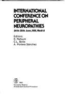 Cover of: International Conference on Peripheral Neuropathies, 24th-25th June, 1981, Madrid by International Conference on Peripheral Neuropathies (1981 Madrid, Spain)