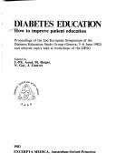 Cover of: Diabetes education by European Association for the Study of Diabetes. Diabetes Education Study Group. European Symposium, European Association for the Study of Diabetes. Diabetes Education Study Group. European Symposium