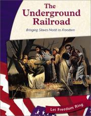 Cover of: The Underground Railroad: bringing slaves north to freedom