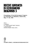 Cover of: Recent advances in ultrasound diagnosis 3: proceedings of the 4th European Congress on Ultrasonics in Medicine, Dubrovnik, May 17-24, 1981
