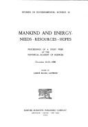 Cover of: Mankind and energy: needs, resources, hopes : proceedings of a Study Week at the Pontifical Academy of Sciences, November 10-15, 1980
