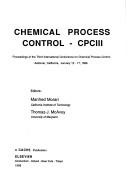 Cover of: Chemical process control-CPCIII | International Conference on Chemical Process Control (3rd 1986 Asilomar, Calif.)