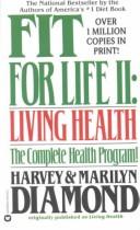 Cover of: Fit for Life II Living Health by Harvey Diamond, Marilyn Diamond