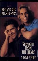 Cover of: Straight from the Heart by Rod Jackson, Bob Paris