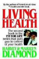 Cover of: Living Health by Harvey, Marilyn Diamond