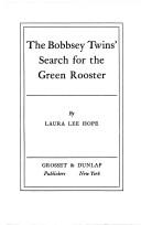 Cover of: The Bobbsey twins' search for the green rooster.