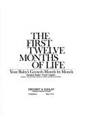 Cover of: The first twelve months of life: your baby's growth month by month.