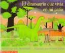 Cover of: El dinosaurio que vivía en mi patio by B. G. Hennessy