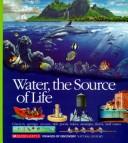 Cover of: Water, the Source of Life (Voyages of Discovery)