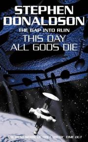 This Day All Gods Die (Gap) by Stephen R. Donaldson