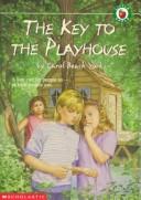 Cover of: The Key to the Playhouse