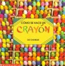 Cover of: Como Se Hace Un Crayon