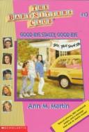 Good-bye Stacey, good-bye. (Baby-Sitters Club no.013) by Ann M. Martin