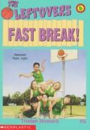 Cover of: Fast Break! (Leftovers) by Tristan Howard