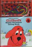 Cover of: Clifford's happy Christmas lacing book