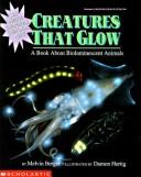 Cover of: Creatures That Glow: A Book About Bioluminescent Animals