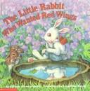 Cover of: Little Rabbit Who Wanted Red Wings by Carolyn Sherwin Bailey