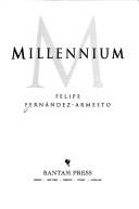 Cover of: Millennium | Felipe FernaМЃndez-Armesto