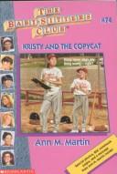 Cover of: Kristy and the Copycat (Baby-Sitters Club) by Ann M. Martin, Ann M. Martin