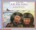 Cover of: If You Lived in the Alaska Territory (If You) by Nancy Smiler Levinson