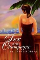Sex and Champagne by Janet Robert