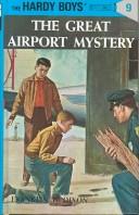 Cover of: The Great Airport Mystery (Hardy Boys, Book 9) by Franklin W. Dixon