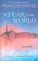 Cover of: Year in the World by Frances Mayes         