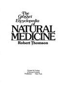 Cover of: The Grosset encyclopedia of natural medicine