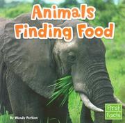 Animals Finding Food (First Facts: Animal Behavior) by Wendy Perkins