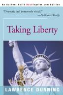 Cover of: Taking Liberty by Lawrence Dunning