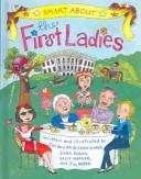 Cover of: Smart about the first ladies by written and illustrated by Jon Buller ... [et al.].