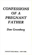 Cover of: Confessions of A Pregnant Father | Dan Greenberg