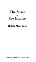 Cover of: The Snare of the Hunter by Helen MacInnes