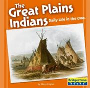 Cover of: The Great Plains Indians: Daily Life In The 1700s (Native American Life)