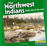 Cover of: The Northwest Indians: Daily Life In The 1700s (Native American Life)