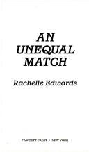 Cover of: An Unequal Match by Rachelle Edwards