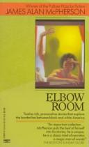 Cover of: Elbow Room by James Alan Mcpherson, James Alan Mcpherson