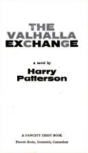 The Valhalla exchange by Harry Patterson