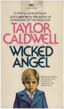 Wicked Angel by Taylor Caldwell